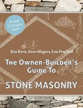 The Owner Builder's Guide to Stone Masonry, Paperback/Ken Kern
