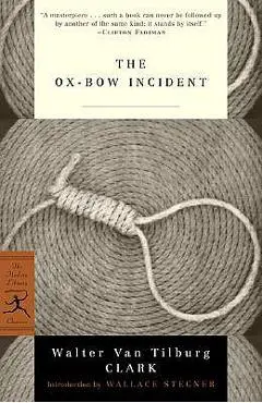 The Ox-Bow Incident - Walter Van Tilburg Clark