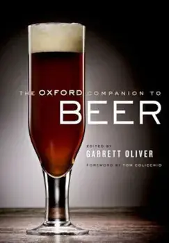 The Oxford Companion to Beer, Hardcover/Garrett Oliver