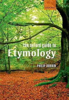 The Oxford Guide to Etymology, Paperback/Philip Durkin