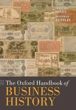 The Oxford Handbook of Business History, Paperback/***