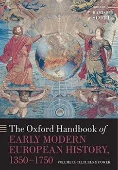 The Oxford Handbook of Early Modern European History, 1350-1750: Volume II: Cultures and Power, Paperback-Incolor (carte cu defect minor)/Hamish Scott