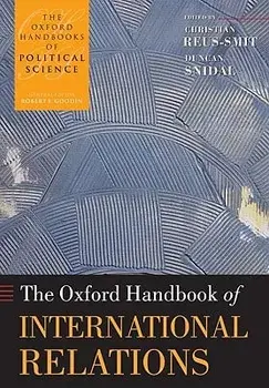 The Oxford Handbook of International Relations, Paperback/Christian Reus-Smit