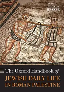 The Oxford Handbook of Jewish Daily Life in Roman Palestine, Paperback/Catherine Hezser