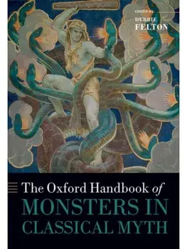 The Oxford Handbook of Monsters in Classical Myth, Hardback/***