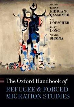 The Oxford Handbook of Refugee and Forced Migration Studies, Paperback/Elena Fiddian-Qasmiyeh