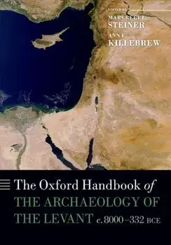 The Oxford Handbook of the Archaeology of the Levant: C. 8000-332 Bce, Paperback/Margreet L. Steiner