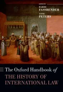 The Oxford Handbook of the History of International Law, Paperback/***
