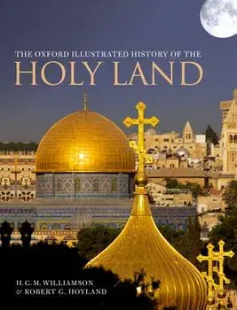 The Oxford Illustrated History of the Holy Land, Hardcover/H. G. M. Williamson