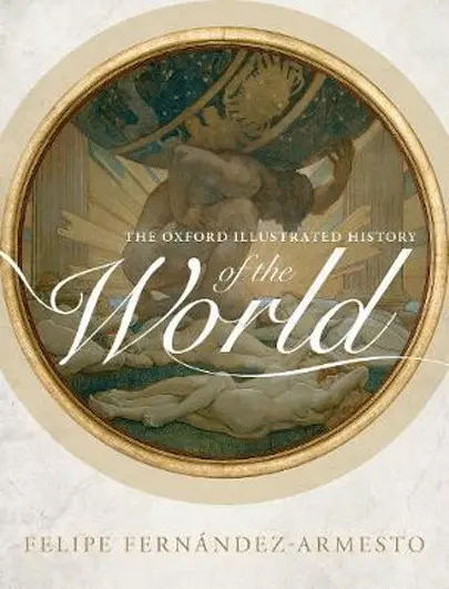 The Oxford Illustrated History of the World | Felipe Fernandez-Armesto