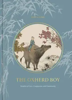 The Oxherd Boy. Parables of Love, Compassion, and Community, Hardback/Regina Linke