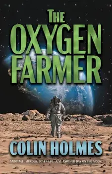 The Oxygen Farmer, Hardback/Colin Holmes