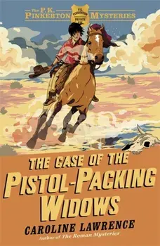 The P. K. Pinkerton Mysteries: The Case of the Pistol-packing Widows. Book 3, Paperback/Caroline Lawrence
