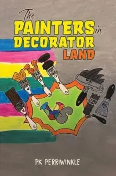 The Painters in Decorator Land, Paperback/PK Perriwinkle