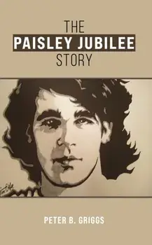 The Paisley Jubilee Story, Paperback/Peter B Griggs