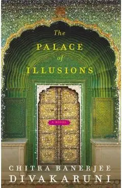 The Palace of Illusions - Chitra Banerjee Divakaruni
