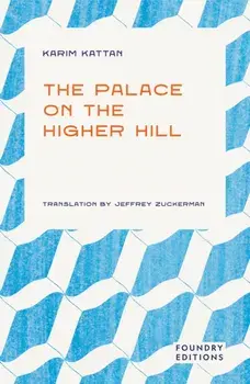The Palace on the Higher Hill, Paperback/Karim Kattan