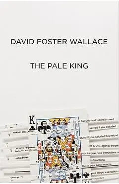 The Pale King: An Unfinished Novel - David Foster Wallace