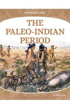 The Paleo-Indian Period - Emma Kaiser