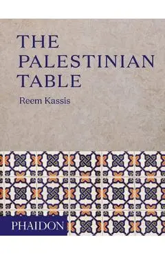 The Palestinian Table - Reem Kassis
