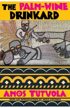 The Palm-Wine Drinkard - Amos Tutuola