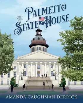 The Palmetto State House, Paperback/Amanda Caughman Derrick