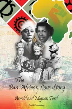 The Pan-African Love Story of Arnold and Mignon Ford, Paperback/David Comissiong