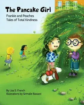 The Pancake Girl: (frankie and Peaches: Tales of Total Kindness Book 1), Paperback/Lisa S. French