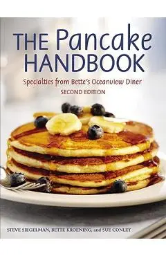 The Pancake Handbook: Specialties from Bette's Oceanview Diner [A Cookbook] - Steve Siegelman