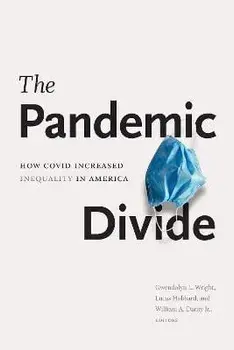 The Pandemic Divide. How COVID Increased Inequality in America, Paperback/***
