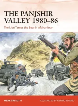 The Panjshir Valley 1980-86. The Lion Tames the Bear in Afghanistan, Paperback/***