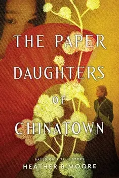 The Paper Daughters of Chinatown, Paperback/Heather B. Moore