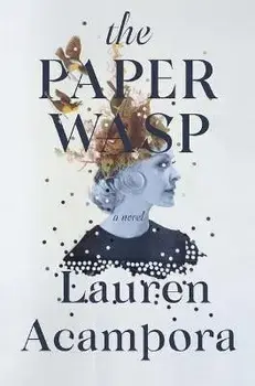 The Paper Wasp, Paperback/Lauren Acampora