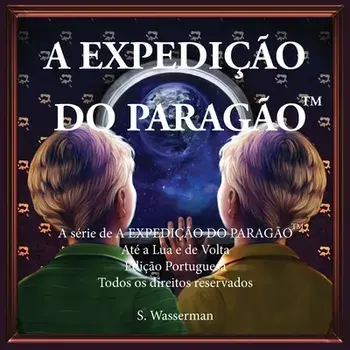 The Paragon Expedition (Portuguese): To the Moon and Back, Paperback/Susan Wasserman