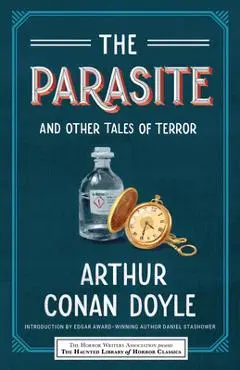 The Parasite and Other Tales of Terror - Arthur Conan Doyle
