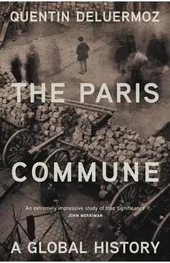 The Paris Commune: A Global History - Quentin Deluermoz