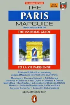 The Paris Mapguide: The Essential Guide La Vie Parisienne, Paperback/Michael Middleditch