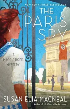 The Paris Spy: A Maggie Hope Mystery, Paperback/Susan Elia MacNeal
