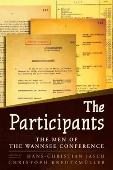 The Participants: The Men of the Wannsee Conference, Paperback/Hans-Christian Jasch