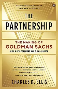 The Partnership: The Making of Goldman Sachs, Paperback/Charles D. Ellis