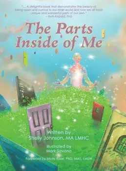 The Parts Inside of Me, Hardcover/Shelly Johnson Ma Lmhc
