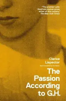 The Passion According to G.H., Paperback/Clarice Lispector