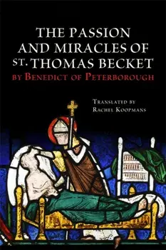 The Passion and Miracles of St. Thomas Becket by Benedict of Peterborough, Paperback/***