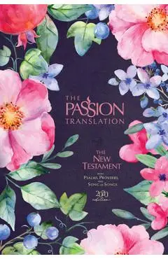 The Passion Translation New Testament (2020 Edition) Berry Blossom: With Psalms, Proverbs and Song of Songs - Brian Simmons