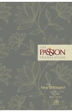 The Passion Translation New Testament (2020 Edition) Hc Floral: With Psalms, Proverbs and Song of Songs - Brian Simmons