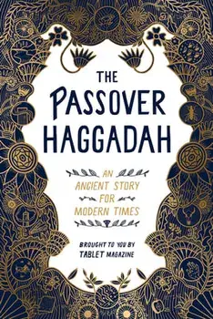 The Passover Haggadah: An Ancient Story for Modern Times, Paperback/Alana Newhouse