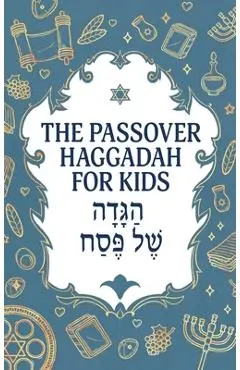 The Passover Haggadah for Kids: A Fun, Activity-Packed Haggadah for Curious Children With Games, Jokes, Coloring Pages, and More - Milah Tovah Press