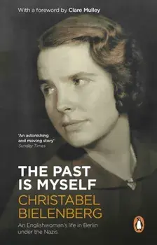 The Past Is Myself, Paperback/Christabel Bielenberg