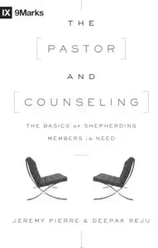 The Pastor and Counseling: The Basics of Shepherding Members in Need, Paperback/Jeremy Pierre