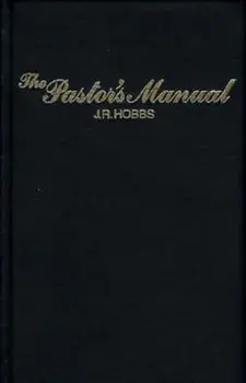 The Pastor's Manual, Hardcover/James R. Hobbs